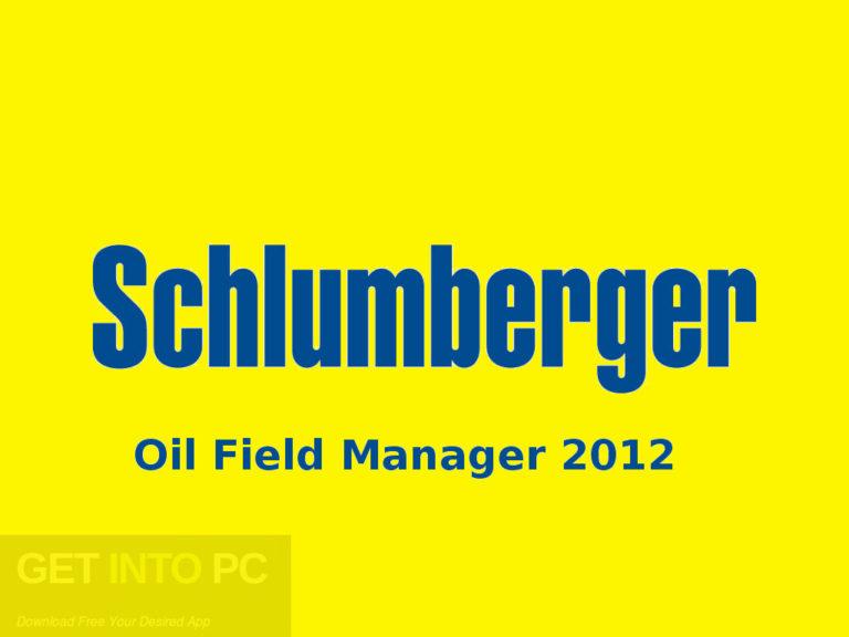 Schlumberger Oil Field Manager 2012 Free Download