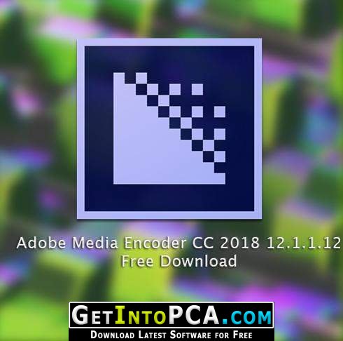 Adobe Media Encoder CC 2018 12.1.2.69 x64 Free Download