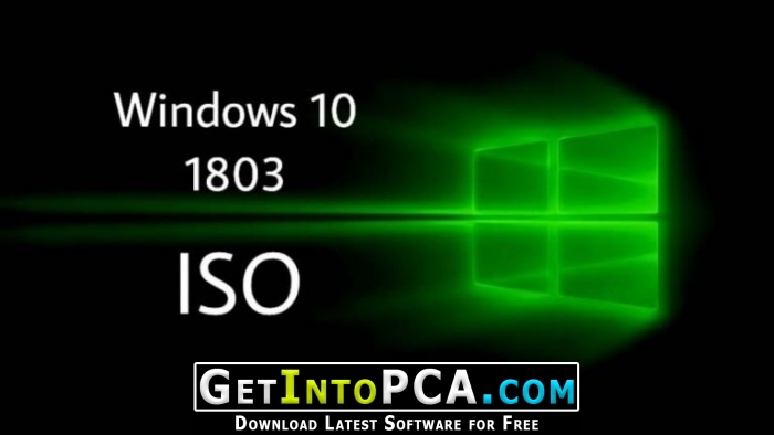 Windows 10 v1803 ISO Updated July 2018 Free Download