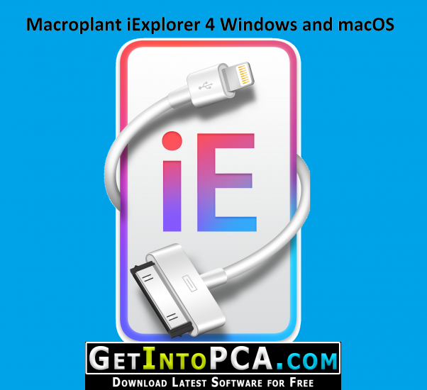 Macroplant iExplorer 4 Windows and macOS Free Download