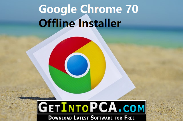 Google Chrome 70.0.3538.77 Offline Installer Free Download