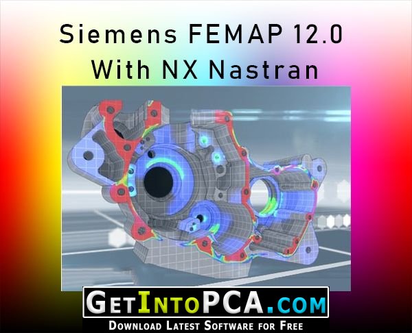 Siemens FEMAP 12 with NX Nastran Free Download