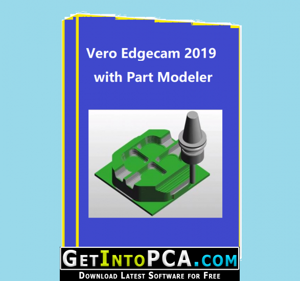 Vero Edgecam 2019 R1 Free Download with Part Modeler