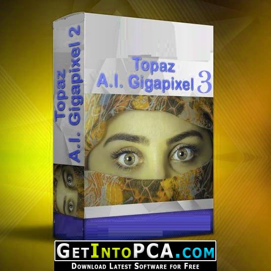 Topaz A.I. Gigapixel 3.0.5 Free Download with Database