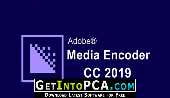 Adobe Media Encoder CC 2019 13.1.3.45 Windows and MacOS Free Download