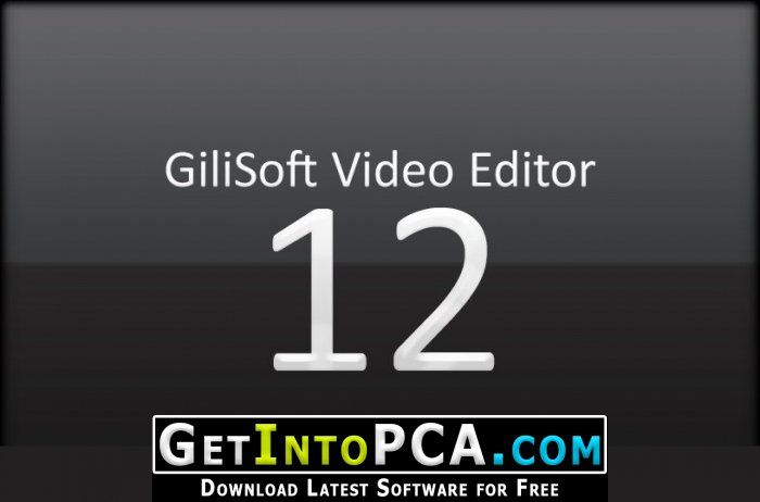 GiliSoft Video Editor 12 Free Download